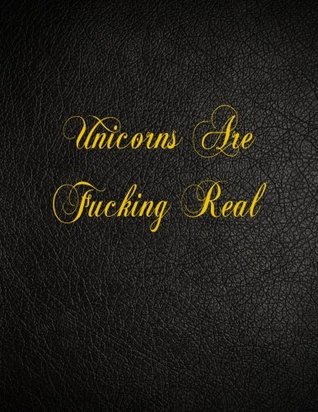 Read online Unicorns Are Fucking Real: 108 Page Blank Lined Notebook - Belnat Pro | PDF