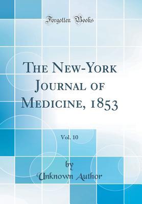 Read online The New-York Journal of Medicine, 1853, Vol. 10 (Classic Reprint) - Unknown file in ePub