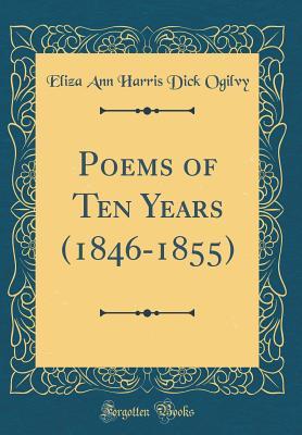 Read Poems of Ten Years (1846-1855) (Classic Reprint) - Eliza Ann Harris | ePub