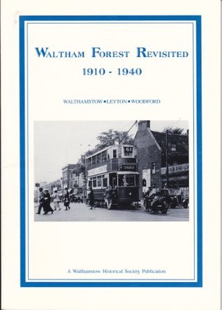 Read Waltham Forest Revisited 1910-1975 (Monograph. New series) - Walthamstow Historic file in ePub