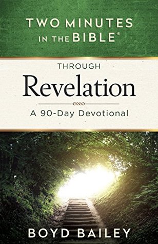Read online Two Minutes in the Bible® Through Revelation: A 90-Day Devotional - Boyd Bailey file in PDF