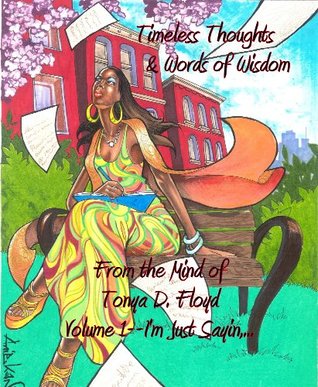 Read Timeless Thoughts & Words of Wisdom Volume 1 (From the Mind of Tonya D. Floyd) - Tonya Floyd | PDF