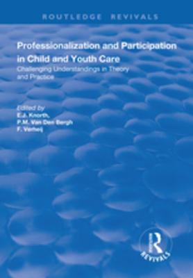 Read Professionalization and Participation in Child and Youth Care: Challenging Understandings in Theory and Practice - P M Van Den Bergh file in PDF