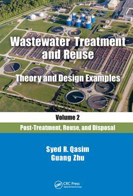 Download Wastewater Treatment and Reuse Theory and Design Examples, Volume 2: Post-Treatment, Reuse, and Disposal - Syed R Qasim file in PDF