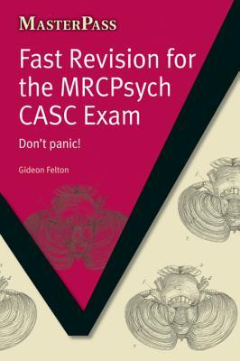 Download Fast Revision for the Mrcpsych Casc Exam: Don't Panic! - Gideon Felton | ePub