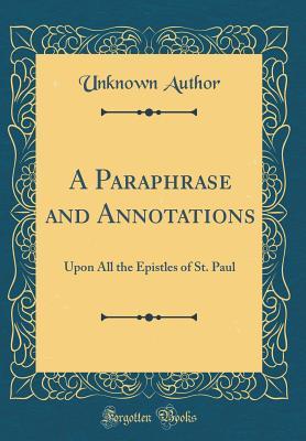 Read online A Paraphrase and Annotations: Upon All the Epistles of St. Paul (Classic Reprint) - Obadiah Walker file in PDF