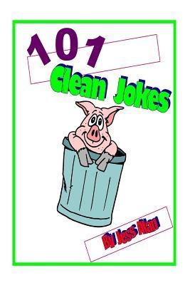 Read online 101 Clean Jokes: Teach Your Child To Read The Fun Way - Jess Alan file in PDF