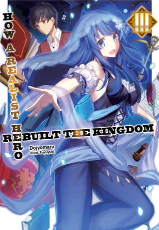 Read online How a Realist Hero Rebuilt the Kingdom: Volume 3 - Dojyomaru file in PDF