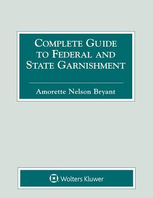 Read Complete Guide to Federal and State Garnishment: 2018 Edition - Abryant Consulting file in ePub