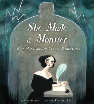 Read She Made a Monster: How Mary Shelley Created Frankenstein - Lynn Fulton | PDF