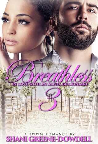 Download Breathless 3: In Love with an Alpha Billionaire - Shani Greene-Dowdell | PDF