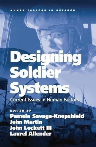 Download Designing Soldier Systems: Current Issues in Human Factors - Pamela Savage-Knepshield | PDF
