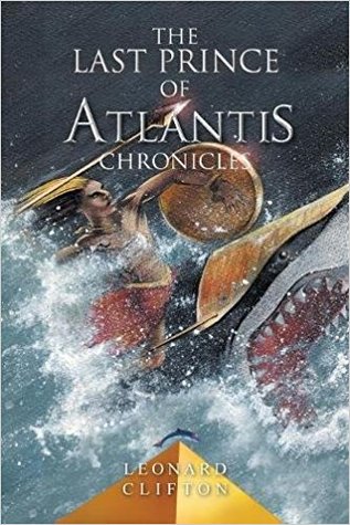 Read online The Last Prince of Atlantis Chronicles: Book 1 - Leonard Clifton file in ePub
