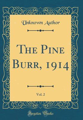 Read The Pine Burr, 1914, Vol. 2 (Classic Reprint) - Unknown file in PDF