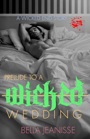 Download Prelude to a Wicked Wedding: Wicked End Book 5 - Bella Jeanisse file in PDF