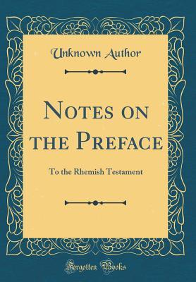 Read Notes on the Preface: To the Rhemish Testament (Classic Reprint) - Unknown | ePub