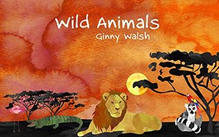 Read Baby Book: Wild animals  : (Explore The World, Books For Kids, Beginner Readers, Preschool Books, Kids Picture Book, Short Stories) - Giny Walsh | PDF