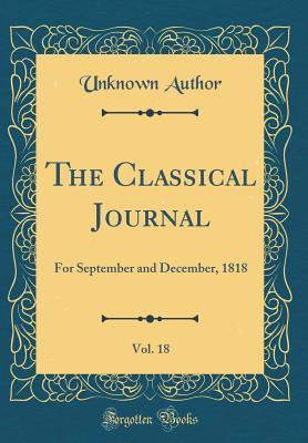 Download The Classical Journal, Vol. 18: For September and December, 1818 (Classic Reprint) - Unknown file in ePub