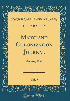 Read online Maryland Colonization Journal, Vol. 9: August, 1857 (Classic Reprint) - Maryland State Colonization Society | PDF