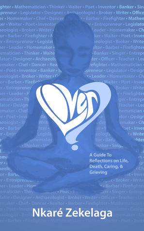 Download Lover?: A Guide to Reflections on Life, Death, Caring Grieving - Nkare Zekelaga | PDF