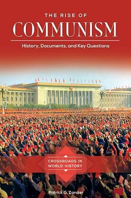 Read The Rise of Communism: History, Documents, and Key Questions - Patrick G Zander | ePub