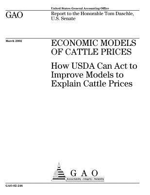 Download Economic Models of Cattle Prices: How USDA Can ACT to Improve Models to Explain Cattle Prices - U.S. Government Accountability Office | ePub