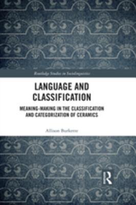Read online Language and Classification: Meaning-Making in the Classification and Categorization of Ceramics - Allison Burkette file in PDF