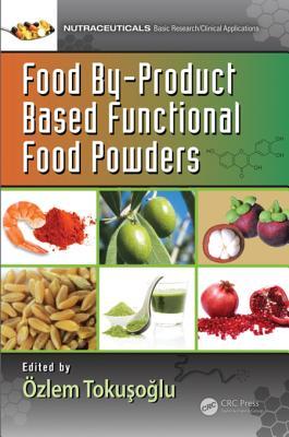 Read online Food By-Product Based Functional Food Powders - Ozlem Toku?o?lu file in PDF