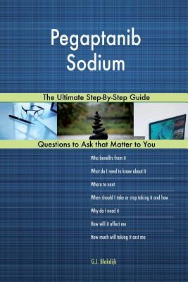 Download Pegaptanib Sodium; The Ultimate Step-By-Step Guide - G.J. Blokdijk | ePub