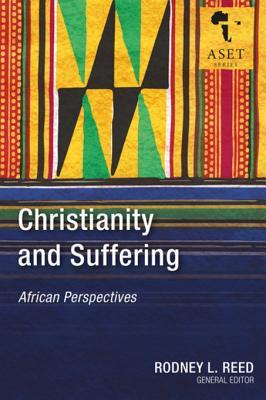 Download Christianity and Suffering: African Perspectives - Rodney L Reed file in PDF