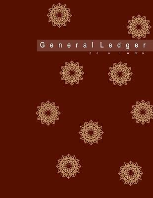 Read General Ledger 6 Column: Burgundy Vintage Soft Cover Glossy 8.5 X 11, Full Page 108 Pages for Cash Book, Accounting Ledger Notebook, Business Ledgers Paper Book, Record Books, Accountant Workbook, General Ledger - NOT A BOOK | ePub