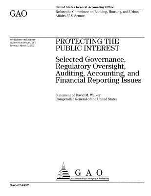 Read online Protecting the Public Interest: Selected Governance, Regulatory Oversight, Auditing, Accounting, and Financial Reporting Issues - U.S. Government Accountability Office | PDF