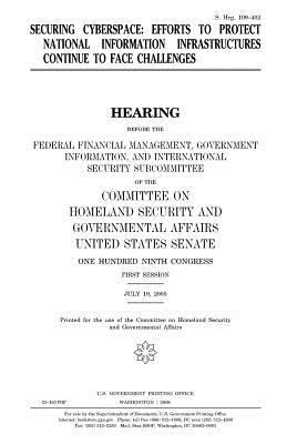 Read online Securing Cyberspace: Efforts to Protect National Information Infrastructures Continue to Face Challenges - U.S. Congress file in ePub