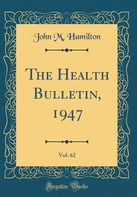 Read The Health Bulletin, 1947, Vol. 62 (Classic Reprint) - John M. Hamilton | ePub
