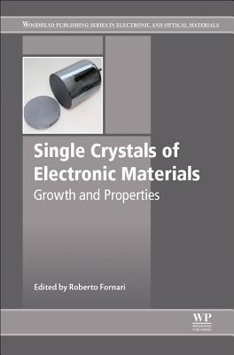 Read online Single Crystals of Electronic Materials: Growth and Properties - Roberto Fornari | ePub
