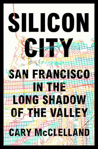 Download Silicon City: San Francisco in the Long Shadow of the Valley - Cary McClelland file in ePub