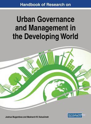 Download Handbook of Research on Urban Governance and Management in the Developing World - Joshua Mugambwa file in ePub