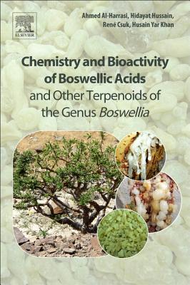 Read online Chemistry and Bioactivity of Boswellic Acids and Other Terpenoids of the Genus Boswellia - Ahmed Al-Harrasi | ePub