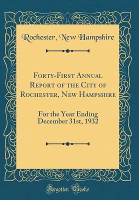 Download Forty-First Annual Report of the City of Rochester, New Hampshire: For the Year Ending December 31st, 1932 (Classic Reprint) - Rochester New Hampshire file in ePub
