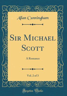 Read Sir Michael Scott, Vol. 2 of 3: A Romance (Classic Reprint) - Allan Cunningham file in ePub