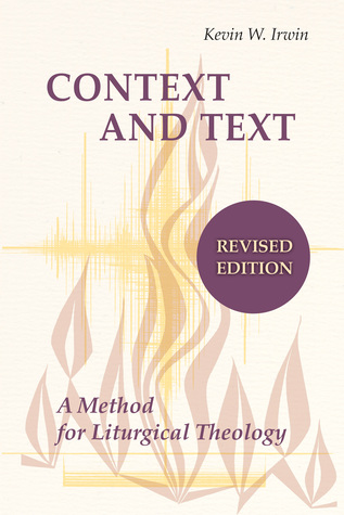 Read online Context and Text: A Method for Liturgical Theology - Kevin Irwin file in ePub