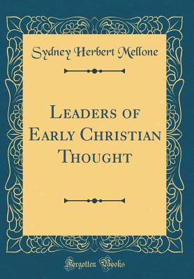 Download Leaders of Early Christian Thought (Classic Reprint) - Sydney Herbert Mellone file in ePub