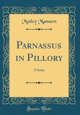 Download Parnassus in Pillory: A Satire (Classic Reprint) - Motley Manners | PDF