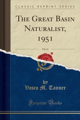 Read online The Great Basin Naturalist, 1951, Vol. 11 (Classic Reprint) - Vasco M Tanner | ePub