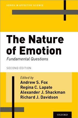 Read online The Nature of Emotion: Fundamental Questions, Neurobiological Bases, and Implications for Health and Disease, Second Edition - Andrew S Fox file in ePub