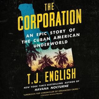Read online The Corporation: An Epic Story of the Cuban American Underworld - T.J. English file in ePub