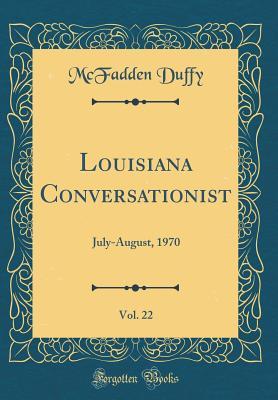 Download Louisiana Conversationist, Vol. 22: July-August, 1970 (Classic Reprint) - McFadden Duffy | ePub