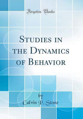 Read Studies in the Dynamics of Behavior (Classic Reprint) - Calvin P. Stone file in ePub