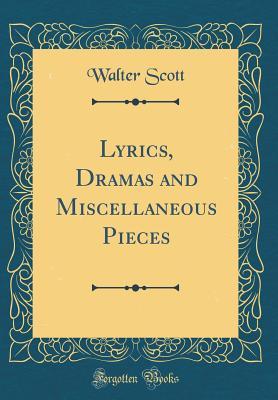 Download Lyrics, Dramas and Miscellaneous Pieces (Classic Reprint) - Walter Scott | PDF