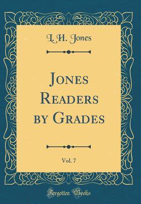 Read online Jones Readers by Grades, Vol. 7 (Classic Reprint) - Lewis Henry Jones file in PDF
